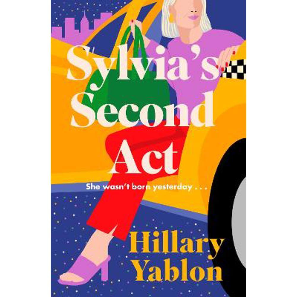 Sylvia's Second Act: The hilarious, heartwarming and utterly feel-good read for 2024! (Hardback) - Hillary Yablon